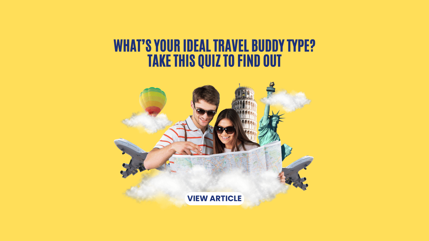 What’s your ideal travel buddy type? Take this quiz to find out